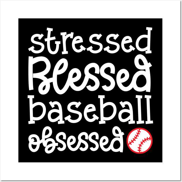 Stressed Blessed Baseball Obsessed Baseball Mom Cute Funny Wall Art by GlimmerDesigns